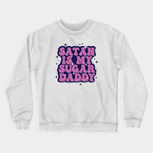 Satan is My Sugar Daddy Pastel Goth Delight Crewneck Sweatshirt